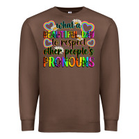 Chestnut what a beautiful day to respect other people's pro Premium Sweatshirt - Zillion Design Studio