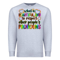 Heather Grey what a beautiful day to respect other people's pro Premium Sweatshirt - Zillion Design Studio