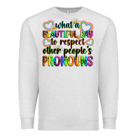 Oatmeal Heather what a beautiful day to respect other people's pro Premium Sweatshirt - Zillion Design Studio