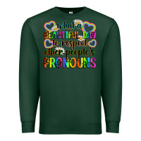 Sports Green what a beautiful day to respect other people's pro Premium Sweatshirt - Zillion Design Studio