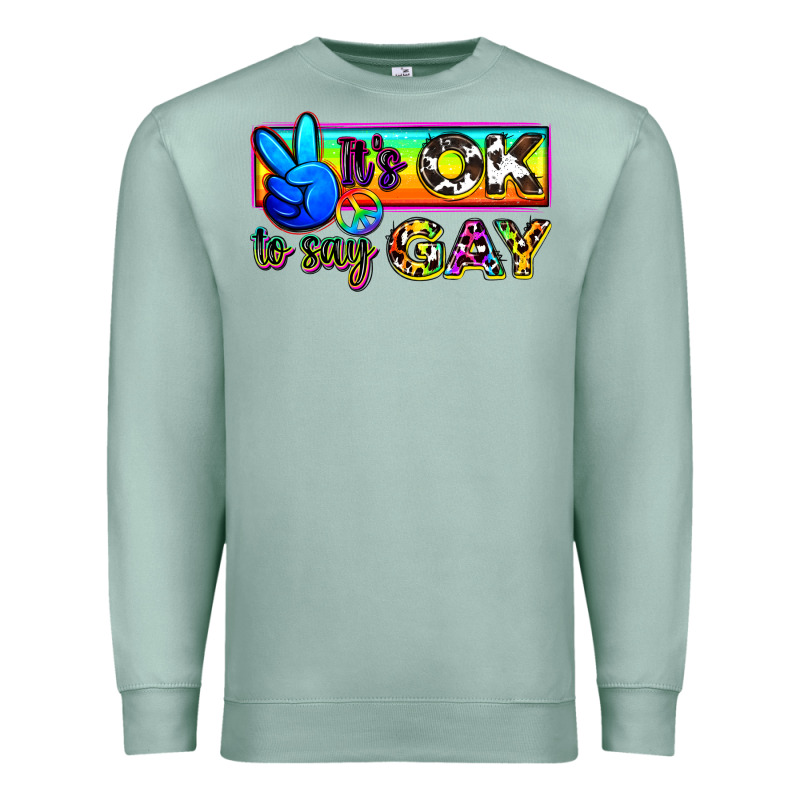 It's Ok To Say Gay Premium Sweatshirt by Zillion Design Studio | Teevron
