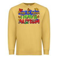 Antique Gold please be patient i have autism Premium Sweatshirt - Zillion Design Studio