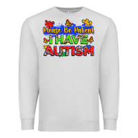 Dove Grey please be patient i have autism Premium Sweatshirt - Zillion Design Studio