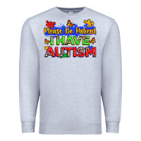 Heather Grey please be patient i have autism Premium Sweatshirt - Zillion Design Studio
