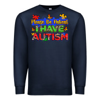 Navy please be patient i have autism Premium Sweatshirt - Zillion Design Studio