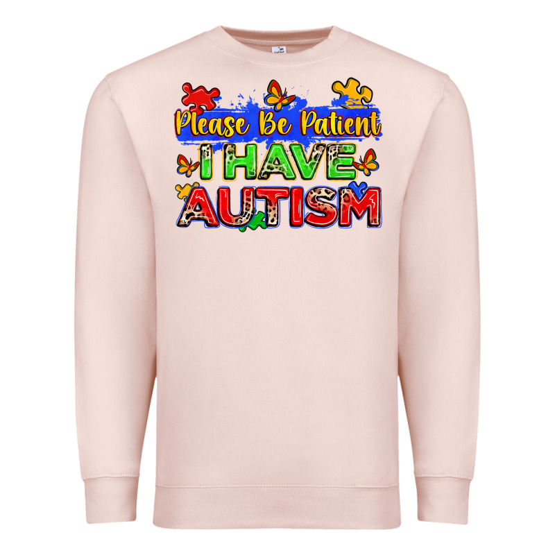 Please Be Patient I Have Autism Premium Sweatshirt by Zillion Design Studio | Teevron