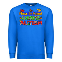 True Royal please be patient i have autism Premium Sweatshirt - Zillion Design Studio