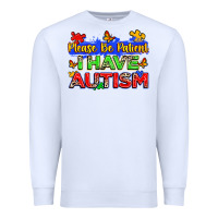 White please be patient i have autism Premium Sweatshirt - Zillion Design Studio