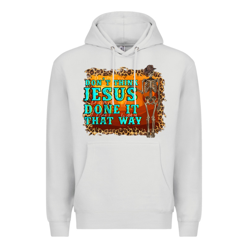 Don't Jesus Done It That Way Western Skeleton Premium Hoodie by Artiststas | Teevron