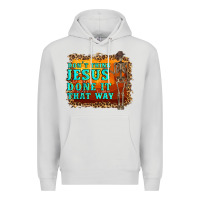 Dove Grey don't jesus done it that way western skeleton Premium Hoodie - Artiststas