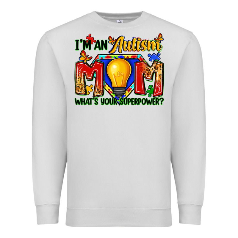 I'm An Autism Mom What's Your Superpower Premium Sweatshirt by Zillion Design Studio | Teevron