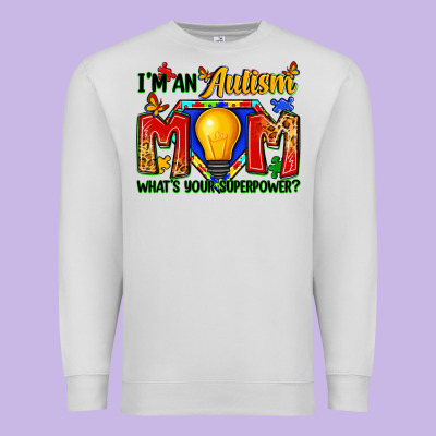 I'm An Autism Mom What's Your Superpower Premium Sweatshirt Designed By Zillion Design Studio