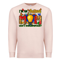 Pale Pink i'm an autism mom what's your superpower Premium Sweatshirt - Zillion Design Studio