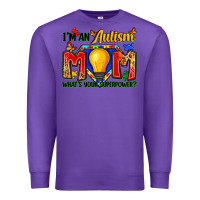 Purple i'm an autism mom what's your superpower Premium Sweatshirt - Zillion Design Studio