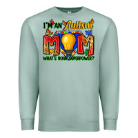 Seafoam i'm an autism mom what's your superpower Premium Sweatshirt - Zillion Design Studio