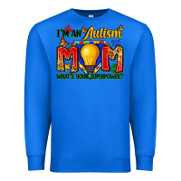 True Royal i'm an autism mom what's your superpower Premium Sweatshirt - Zillion Design Studio