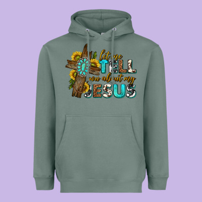 Heavyweight Hoodie let me tell you about my jesus western