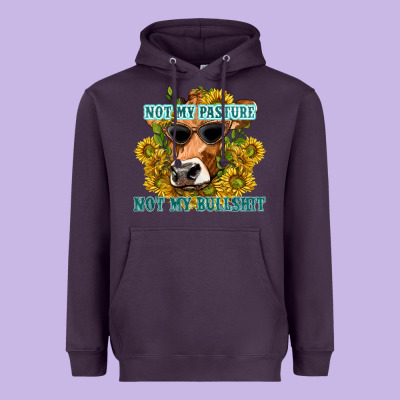 Heavyweight Hoodie not my pasture not my bullshit