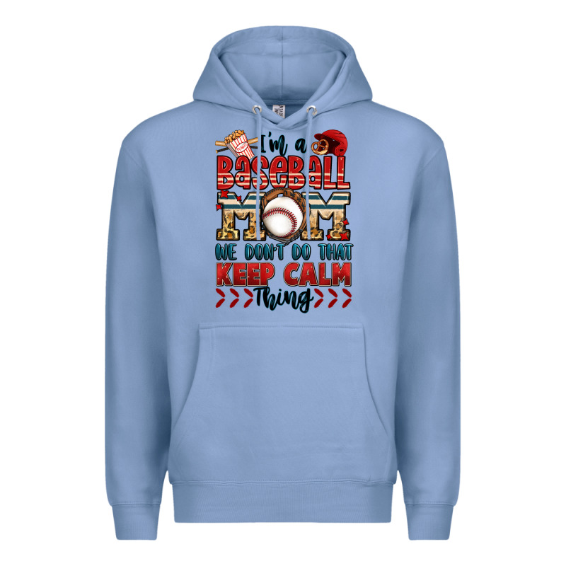 I'm A Baseball Mom We Don't Do That Keep Calm Thin Premium Hoodie by Jasminsmagicworld | Teevron