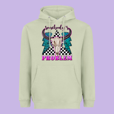 Heavyweight Hoodie somebodys problem