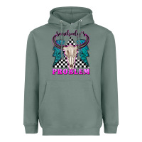 Sage somebodys problem Heavyweight Hoodie - texasbilliewilder