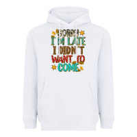 White sorry i am late i didnt want to come Heavyweight Hoodie - texasbilliewilder