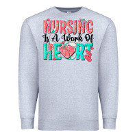 Nursing Is A Work Of Heart Premium Sweatshirt | Teevron