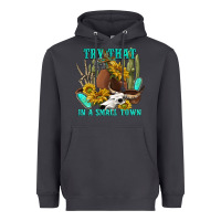 Smoke try that in a small town Heavyweight Hoodie - texasbilliewilder