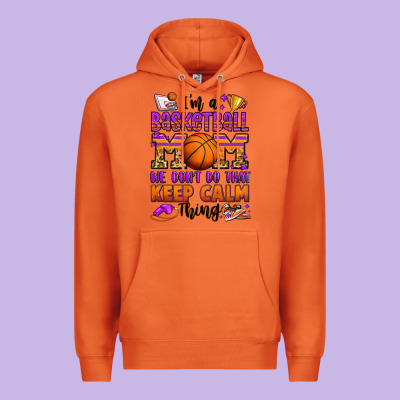 I'm A Baskeball Mom We Don't Do That Keep Calm Thi Premium Hoodie Designed By Jasminsmagicworld