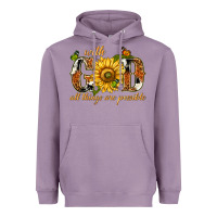 With God All Things Are Possible With Sunflower Heavyweight Hoodie | Teevron