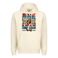 I'm A American Football Mom We Don't Do That Keep Premium Hoodie | Teevron