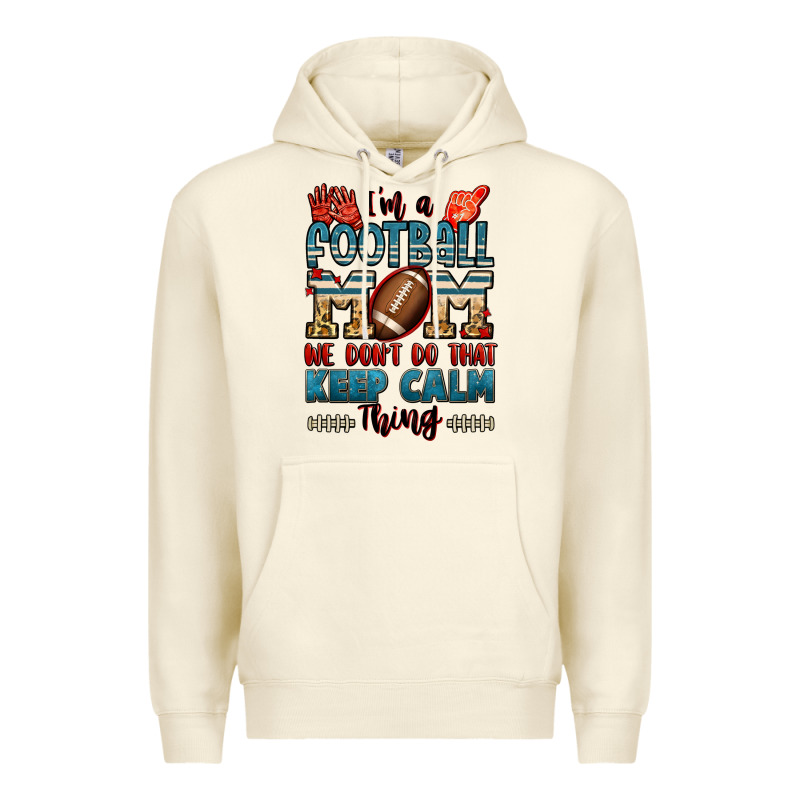 I'm A American Football Mom We Don't Do That Keep Premium Hoodie by Jasminsmagicworld | Teevron