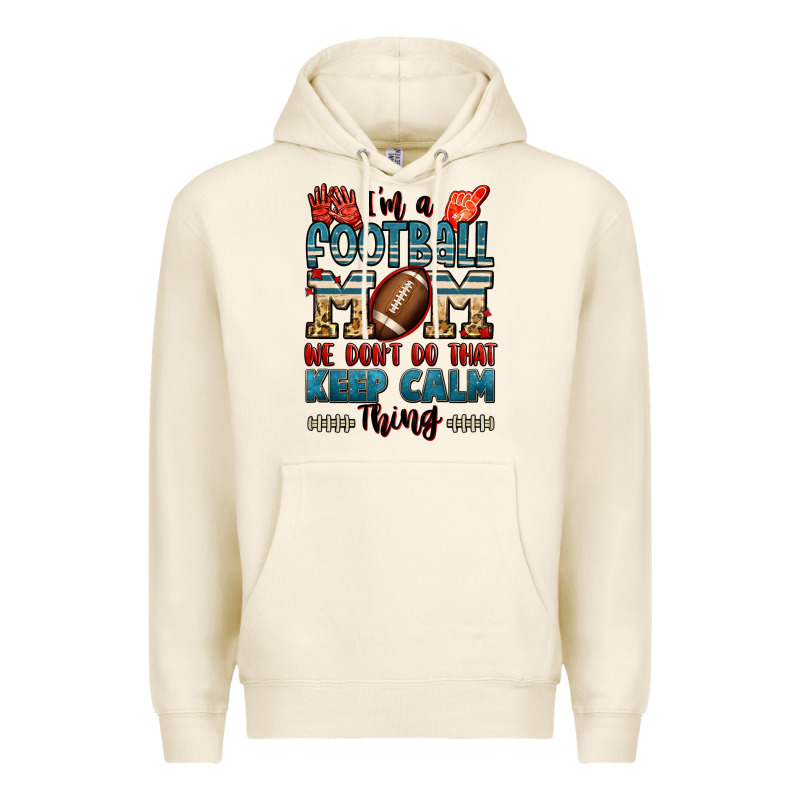 I'm A American Football Mom We Don't Do That Keep Premium Hoodie by Jasminsmagicworld | Teevron