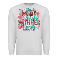 Dove Grey she works willingly with her hands Premium Sweatshirt - texasbilliewilder