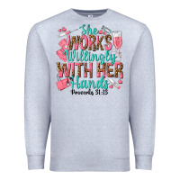 Heather Grey she works willingly with her hands Premium Sweatshirt - texasbilliewilder