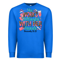 True Royal she works willingly with her hands Premium Sweatshirt - texasbilliewilder