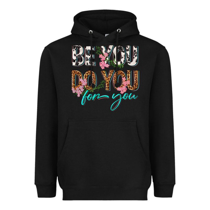 Be You Do You For You Heavyweight Hoodie by texasbilliewilder | Teevron