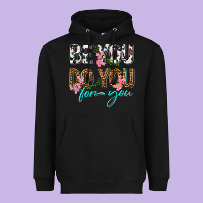 Heavyweight Hoodie be you do you for you