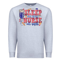 Heather Grey sleep all day nurse all night Premium Sweatshirt - texasbilliewilder