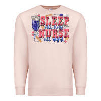 Pale Pink sleep all day nurse all night Premium Sweatshirt - texasbilliewilder