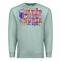 Seafoam sleep all day nurse all night Premium Sweatshirt - texasbilliewilder
