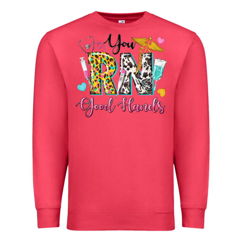 You Rn Good Hands Premium Sweatshirt by texasbilliewilder | Teevron