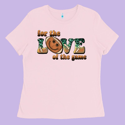 For The Love  Of The Game Ladies Tee Designed By Barkaloodesign