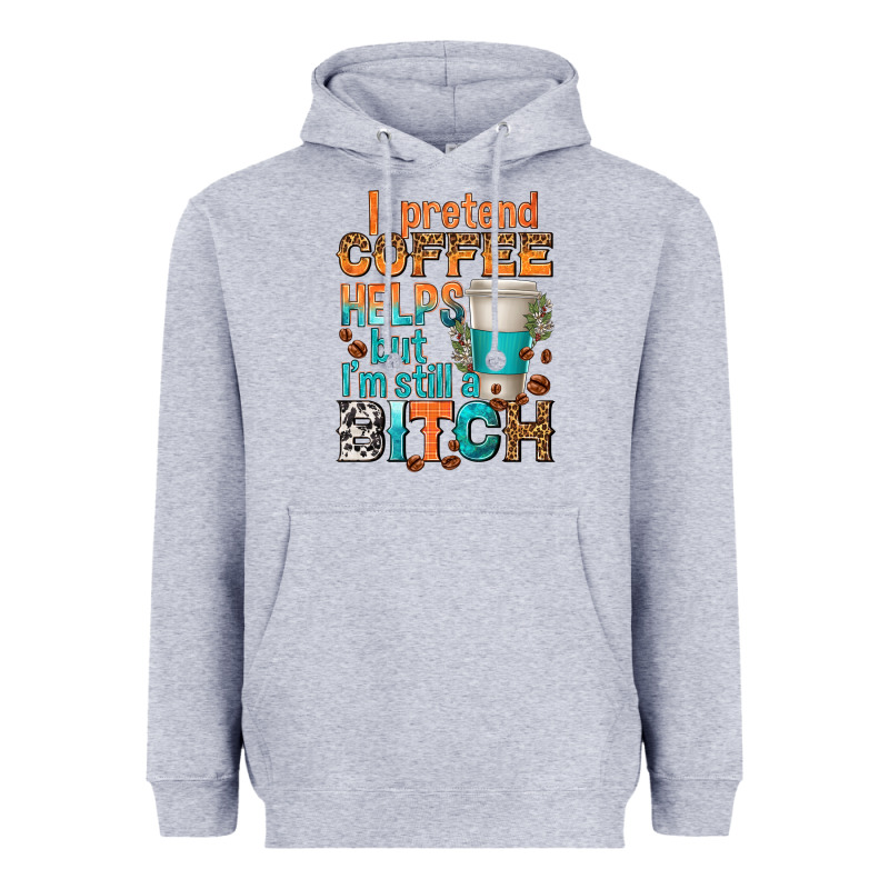 I Pretend Coffee Helps But Im Stil A Bitch Heavyweight Hoodie by texasbilliewilder | Teevron