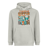 Moon Dust i pretend coffee helps but im stil a bitch Heavyweight Hoodie - texasbilliewilder