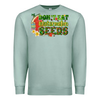 Seafoam dont eat watermelon seeds with summer Premium Sweatshirt - texasbilliewilder