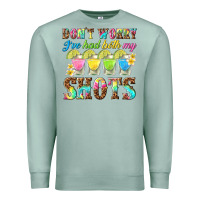 Seafoam dont worry ive had both my shots Premium Sweatshirt - texasbilliewilder