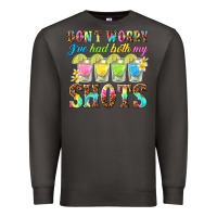Smoke dont worry ive had both my shots Premium Sweatshirt - texasbilliewilder