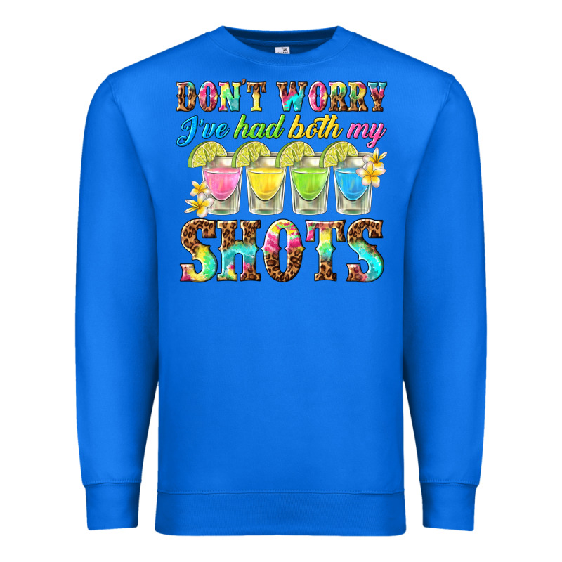 Dont Worry Ive Had Both My Shots Premium Sweatshirt by texasbilliewilder | Teevron