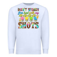 White dont worry ive had both my shots Premium Sweatshirt - texasbilliewilder